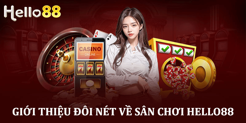 Giới thiệu đôi nét về sân chơi Hello88