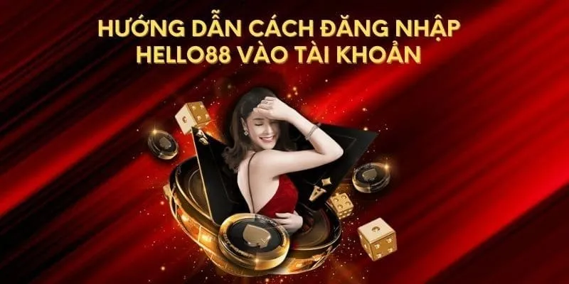 Hướng dẫn Hello88, các bước đăng ký, đăng nhập chi tiết