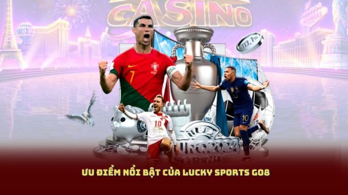 Ưu điểm nổi bật của lucky sports go8